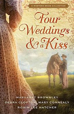 Four Weddings and a Kiss: A Western Bride Collection